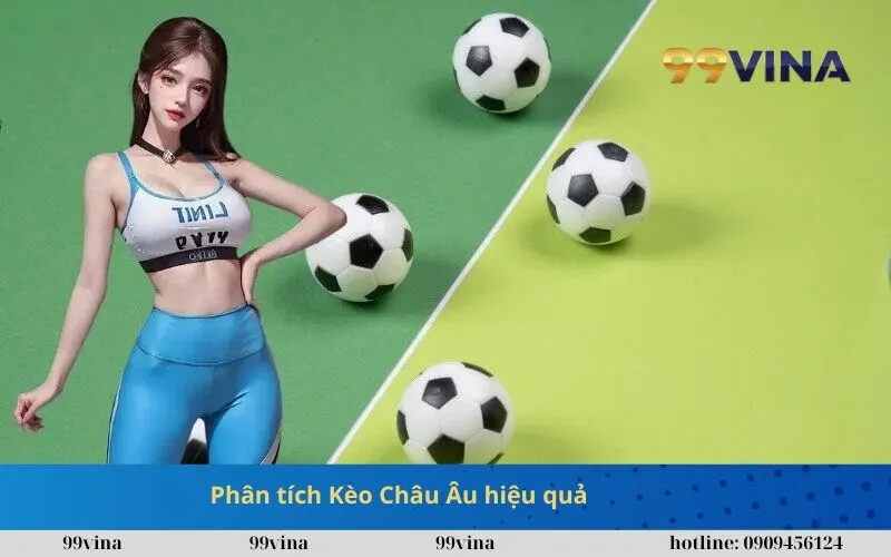 Phân tích Kèo Châu Âu hiệu quả