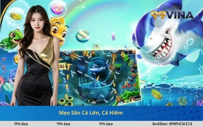 Mẹo Săn Cá Lớn, Cá Hiếm