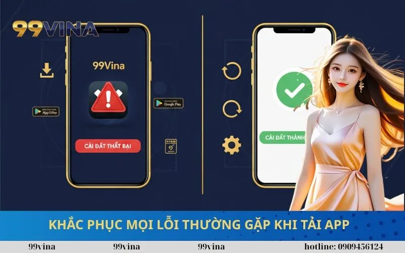 Khắc Phục Mọi Lỗi Thường Gặp Khi Tải app